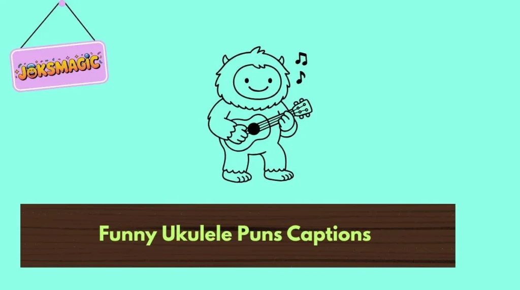 Funny Ukulele Puns Captions
