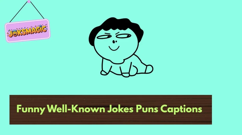 Funny Well-Known Jokes Puns Captions