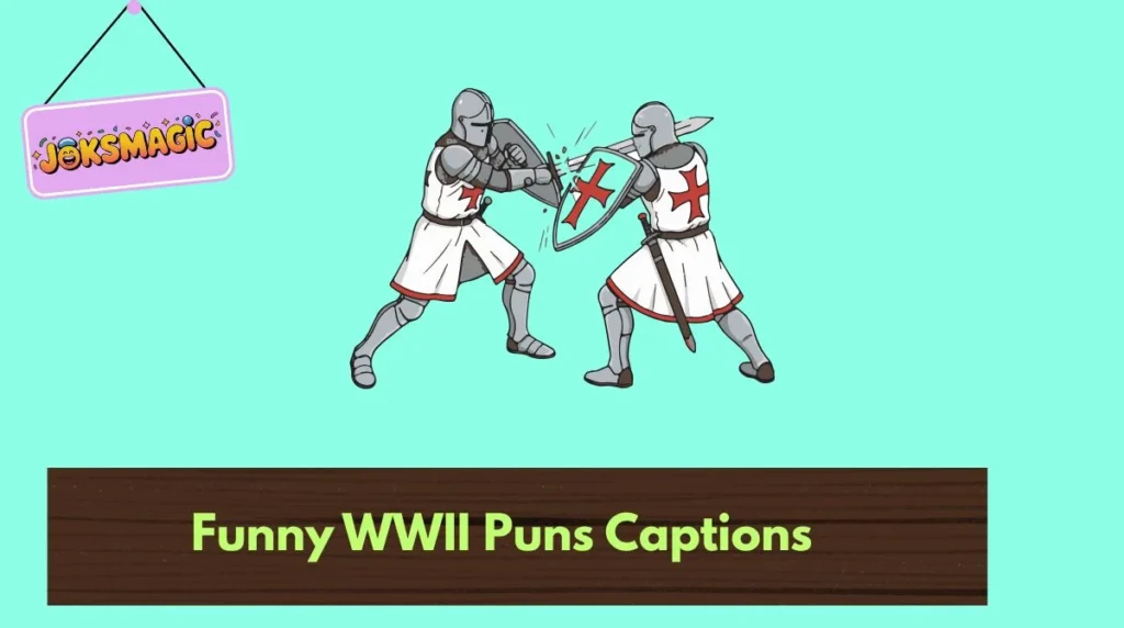 Funny WWII Puns Captions