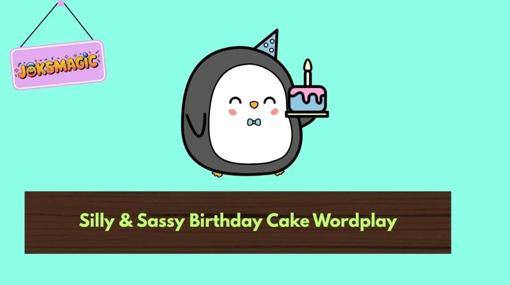 Silly & Sassy Birthday Cake Wordplay