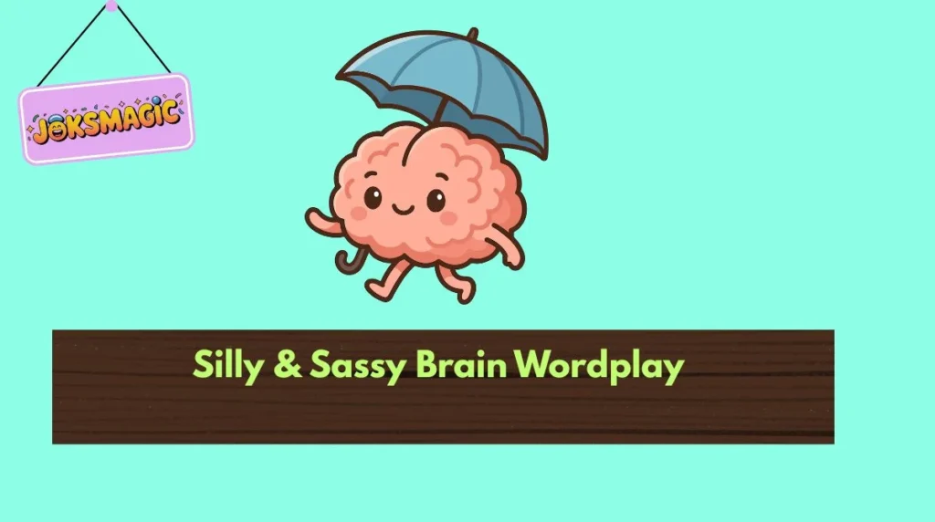 Silly & Sassy Brain Wordplay