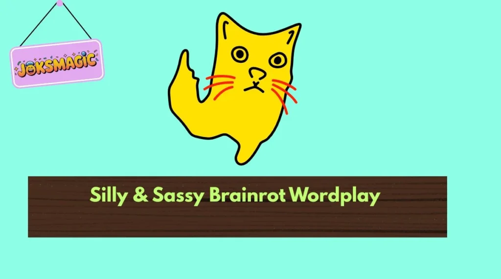 Silly & Sassy Brainrot Wordplay