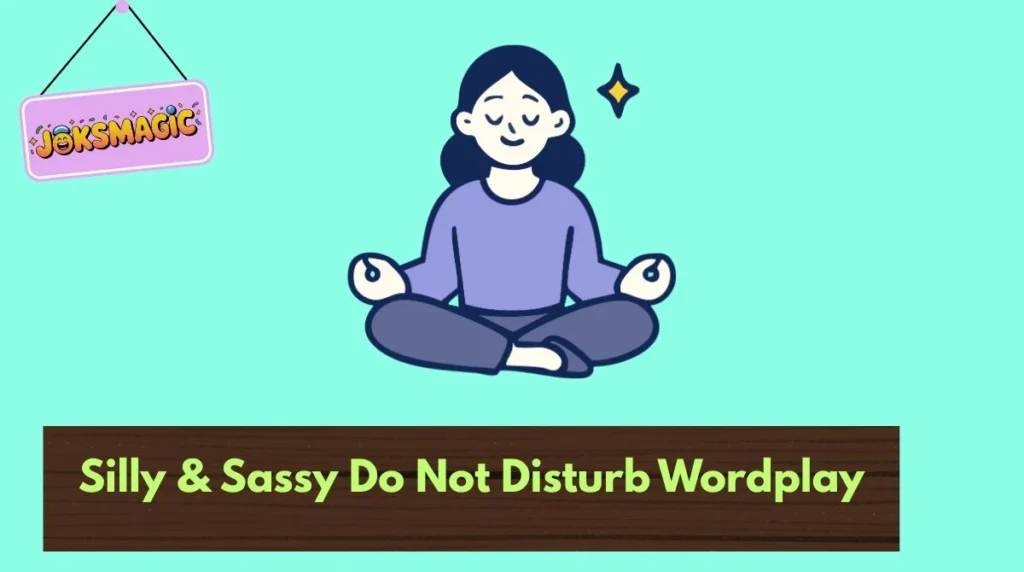 Silly & Sassy Do Not Disturb Wordplay
