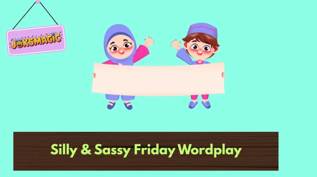 Silly & Sassy Friday Wordplay