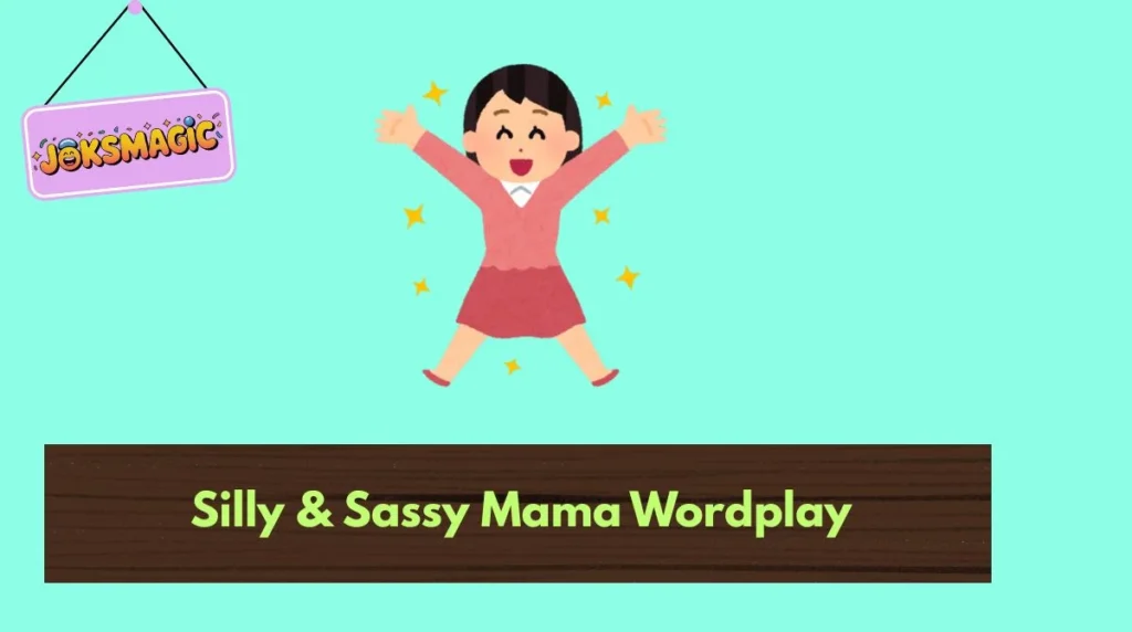 Silly & Sassy Mama Wordplay