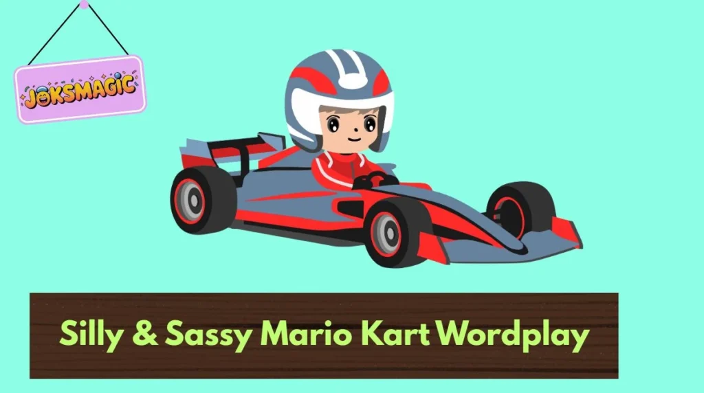 Silly & Sassy Mario Kart Wordplay