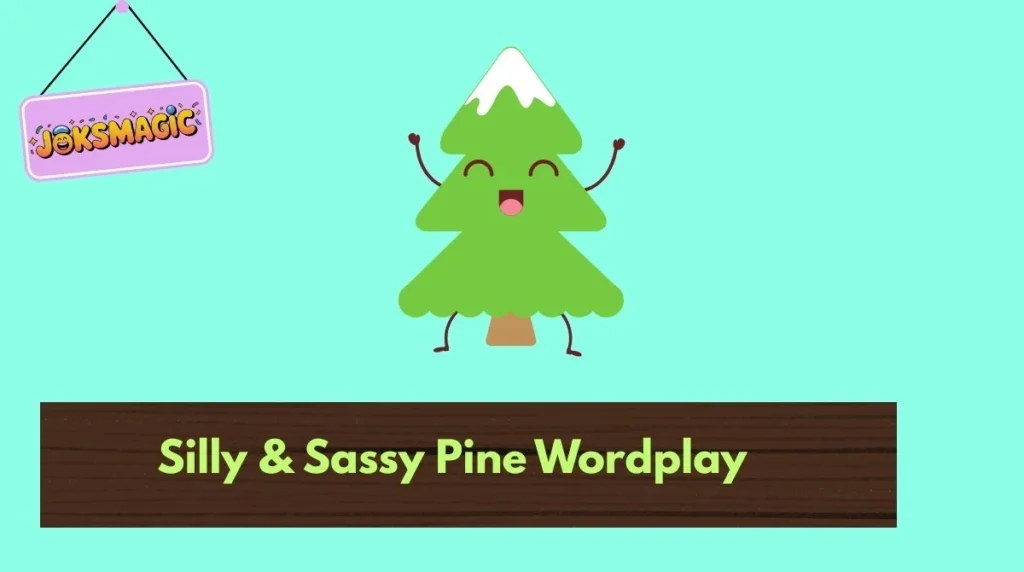 Silly & Sassy Pine Wordplay
