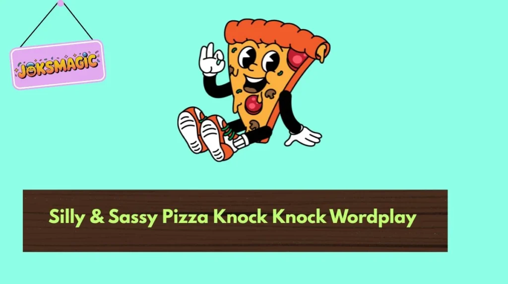 Silly & Sassy Pizza Knock Knock Wordplay