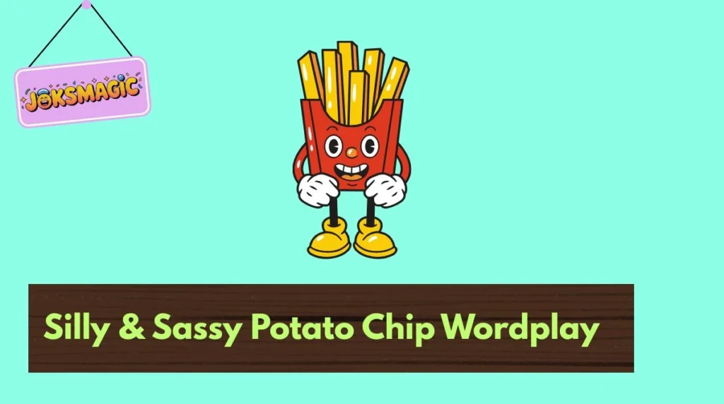 Silly & Sassy Potato Chip Wordplay