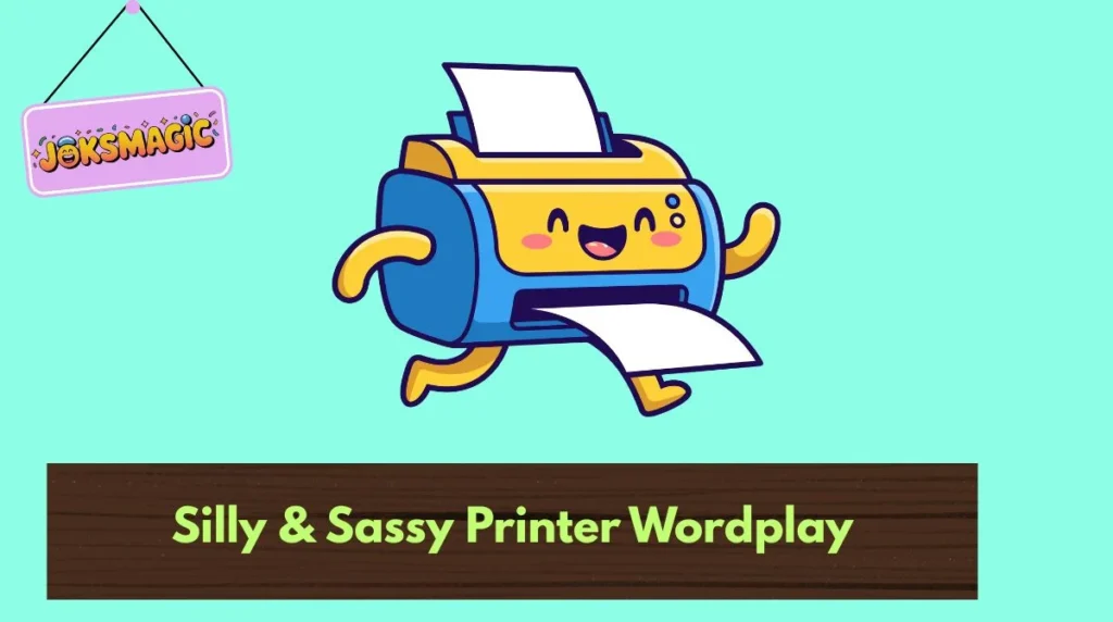 Silly & Sassy Printer Wordplay