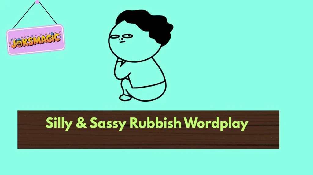 Silly & Sassy Rubbish Wordplay