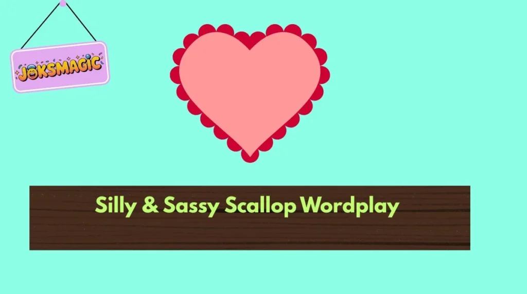 Silly & Sassy Scallop Wordplay