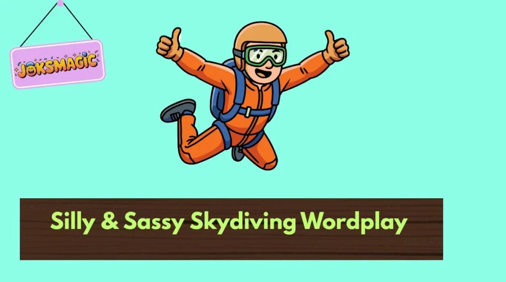 Silly & Sassy Skydiving Wordplay