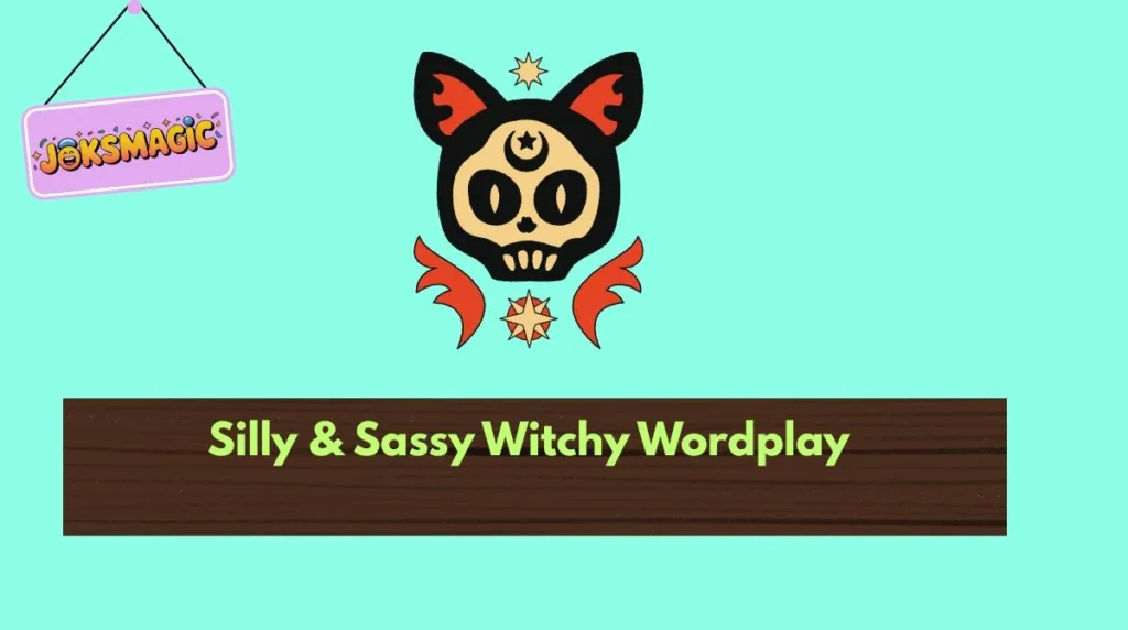 Silly & Sassy Witchy Wordplay