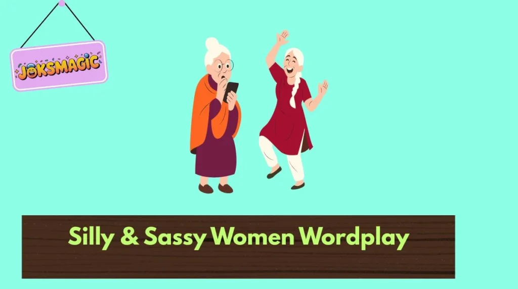 Silly & Sassy Women Wordplay