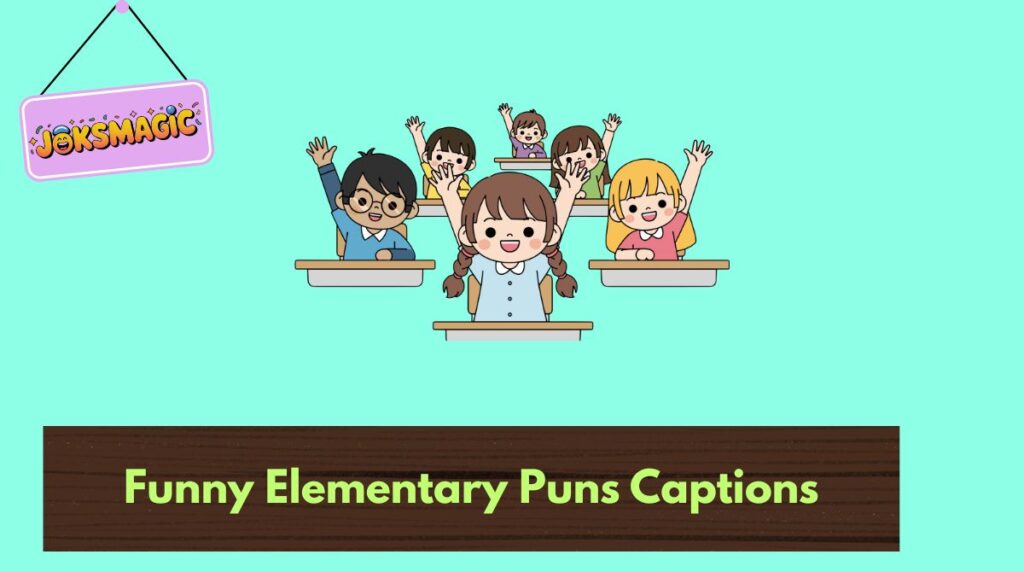 Funny Elementary Puns Captions