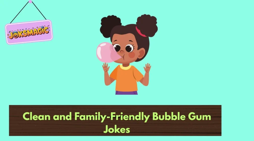 Clean and Family-Friendly Bubble Gum Jokes