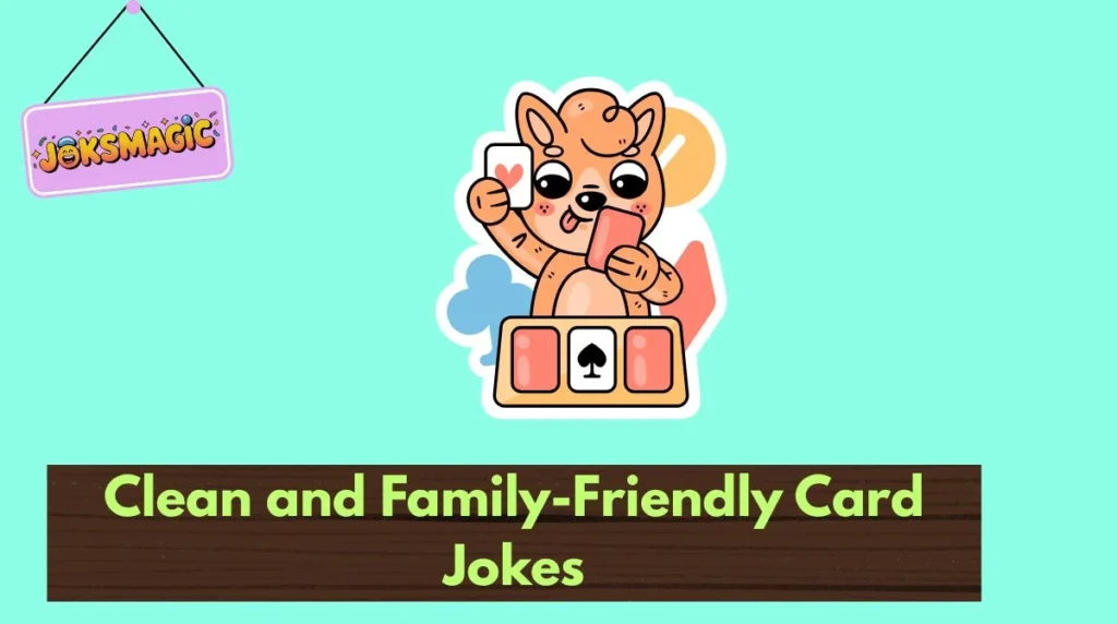 Clean and Family-Friendly Card Jokes