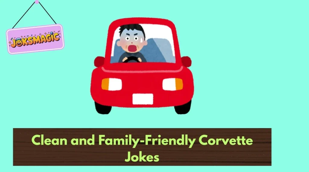 Clean and Family-Friendly Corvette Jokes
