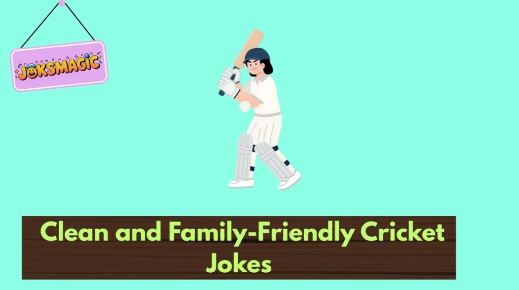 Clean and Family-Friendly Cricket Jokes