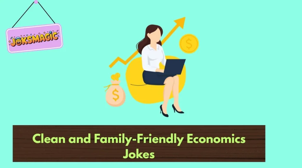 Clean and Family-Friendly Economics Jokes