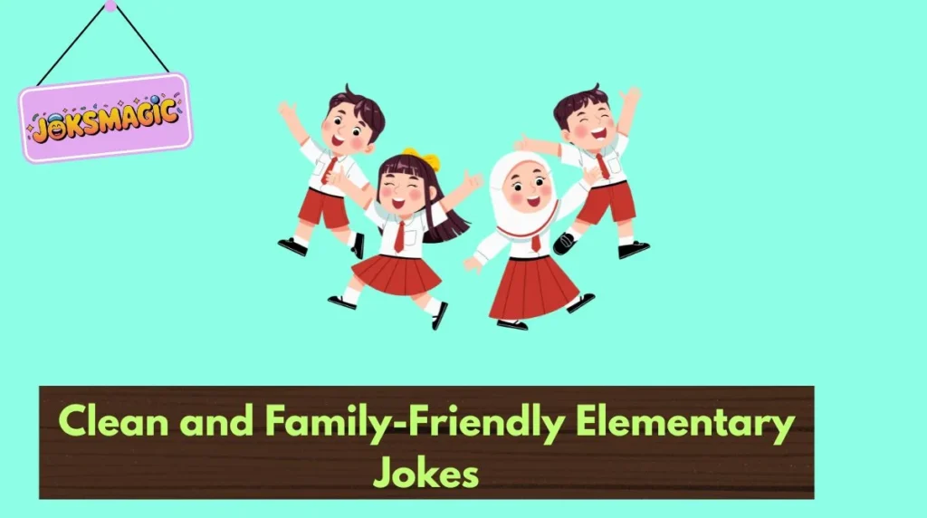 Clean and Family-Friendly Elementary Jokes
