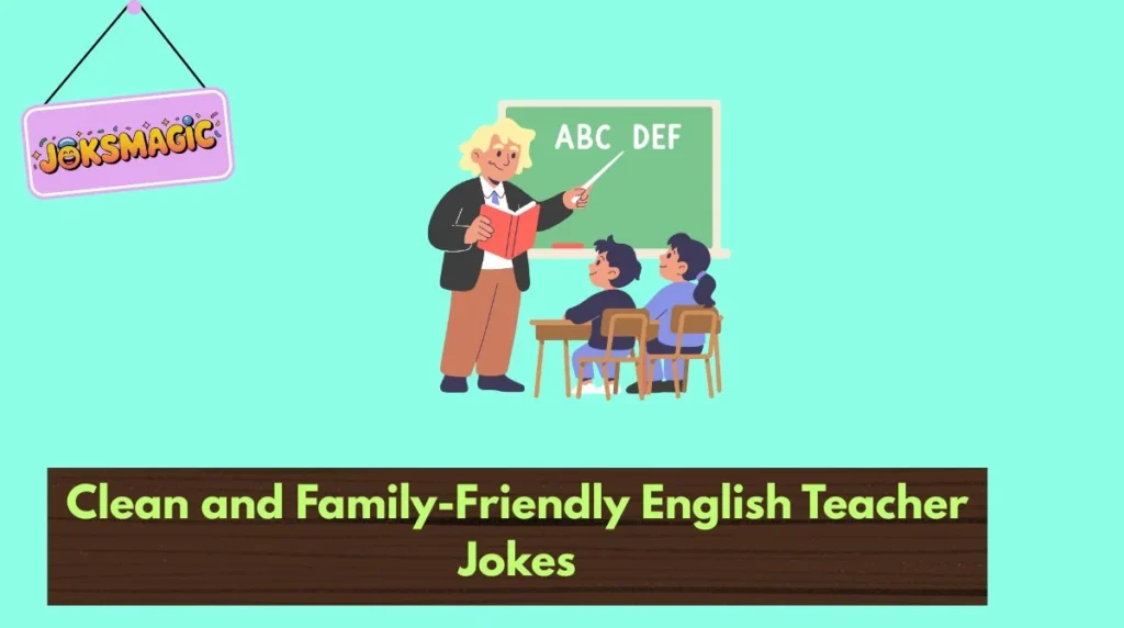 Clean and Family-Friendly English Teacher Jokes