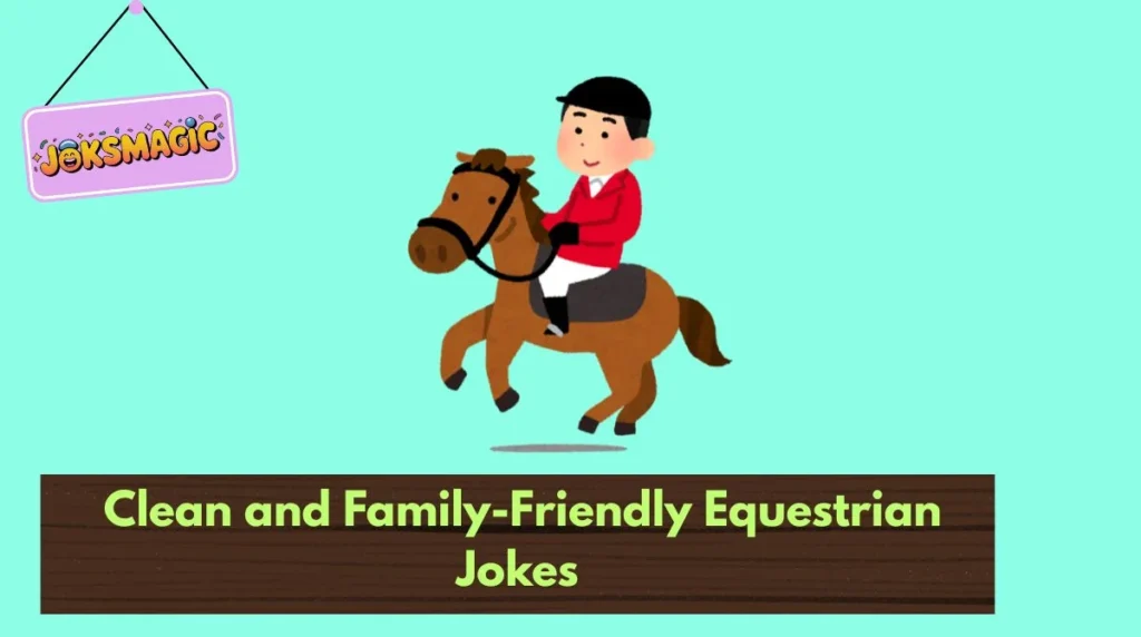 Clean and Family-Friendly Equestrian Jokes