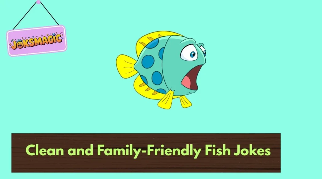 Clean and Family-Friendly Fish Jokes
