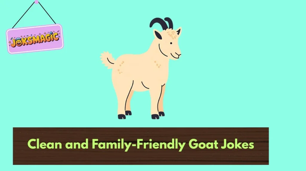 Clean and Family-Friendly Goat Jokes