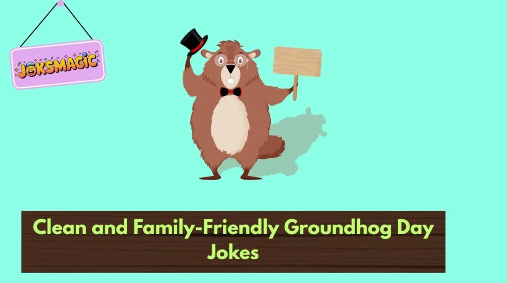 Clean and Family-Friendly Groundhog Day Jokes