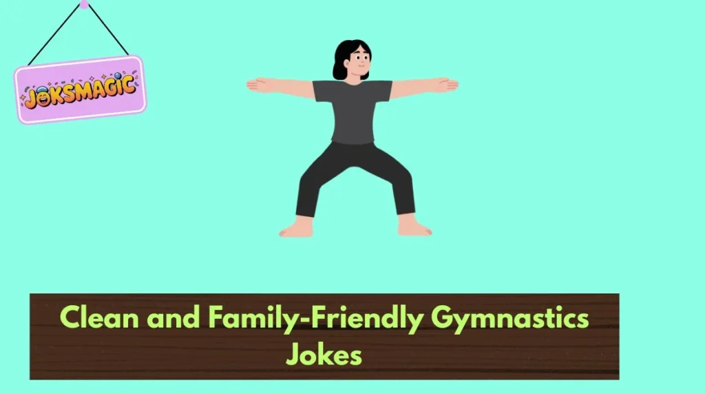 Clean and Family-Friendly Gymnastics Jokes