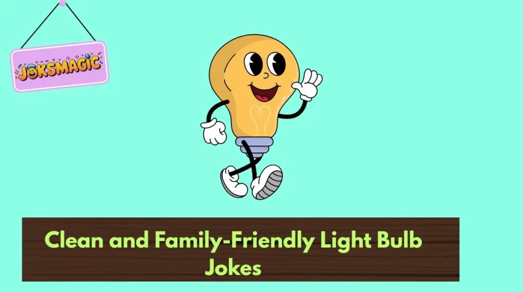 Clean and Family-Friendly Light Bulb Jokes