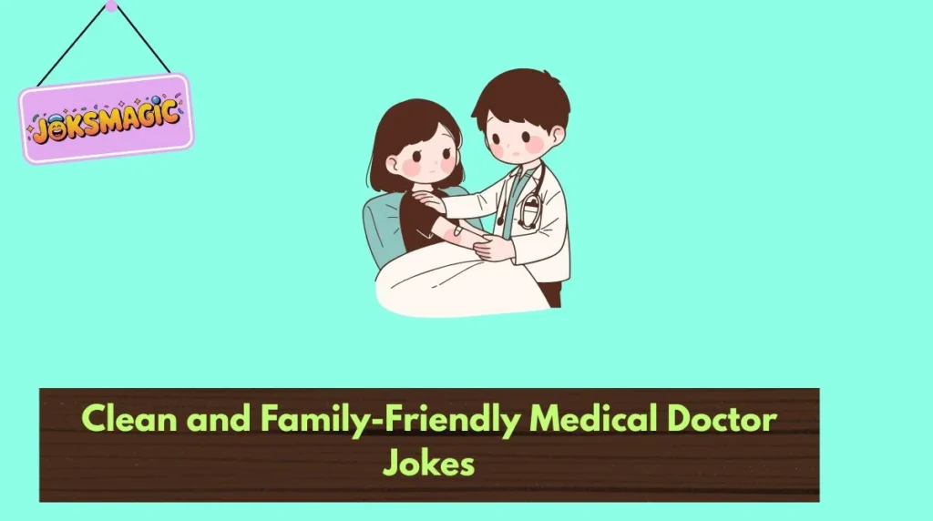 Clean and Family-Friendly Medical Doctor Jokes