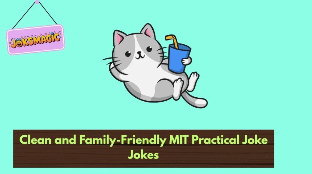 Clean and Family-Friendly MIT Practical Joke Jokes