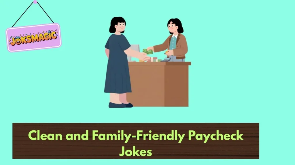 Clean and Family-Friendly Paycheck Jokes