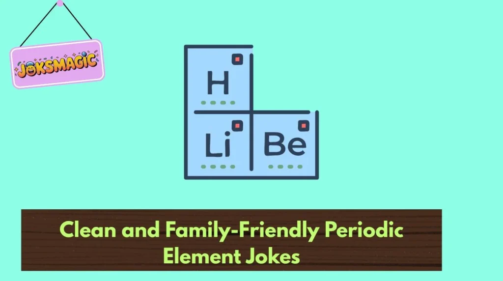 Clean and Family-Friendly Periodic Element Jokes