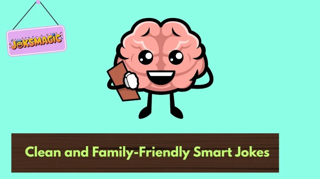 Clean and Family-Friendly Smart Jokes