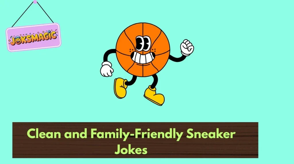 Clean and Family-Friendly Sneaker Jokes
