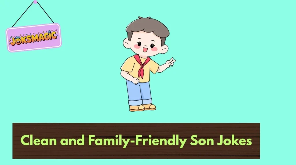 Clean and Family-Friendly Son Jokes