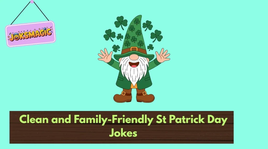Clean and Family-Friendly St Patrick Day Jokes
