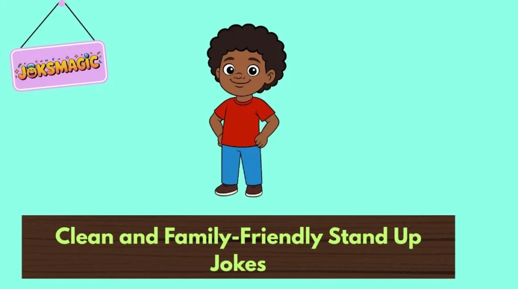 Clean and Family-Friendly Stand Up Jokes