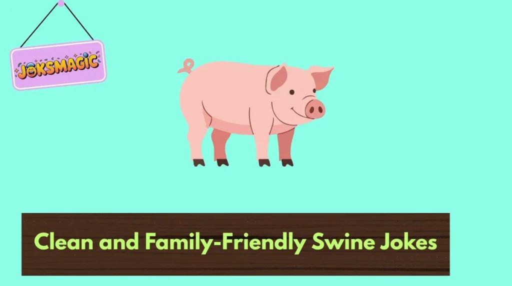 Clean and Family-Friendly Swine Jokes