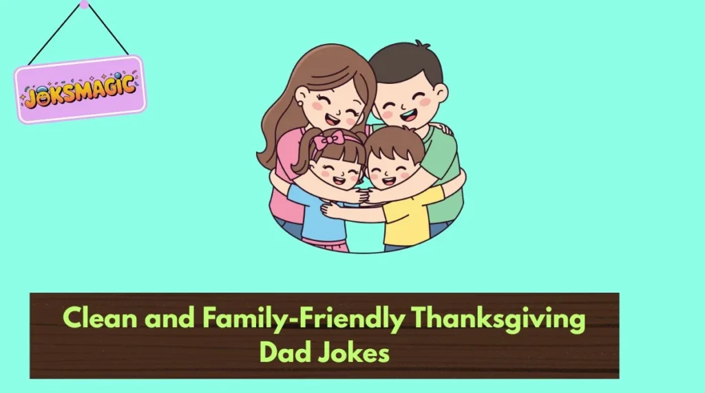 Clean and Family-Friendly Thanksgiving Dad Jokes