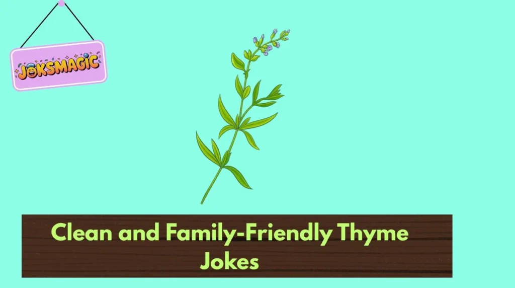 Clean and Family-Friendly Thyme Jokes