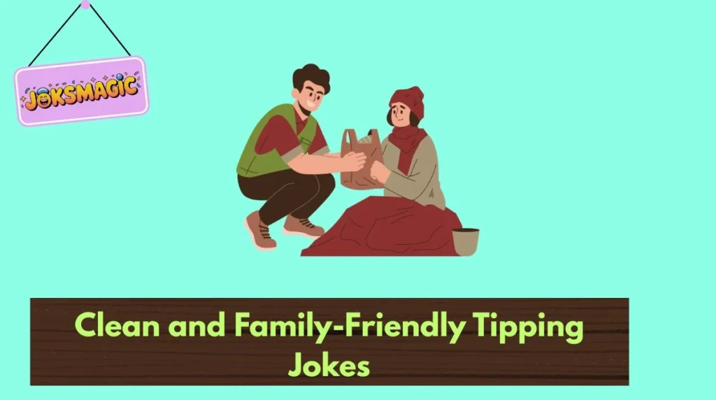 Clean and Family-Friendly Tipping Jokes