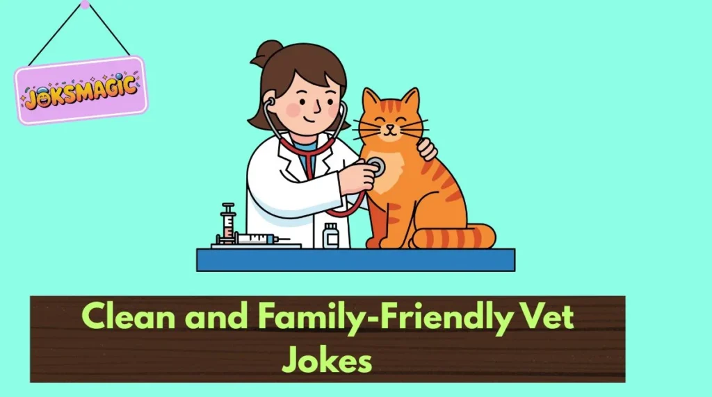 Clean and Family-Friendly Vet Jokes