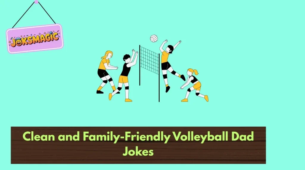 Clean and Family-Friendly Volleyball Dad Jokes