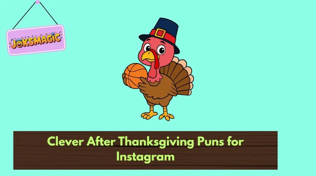 Clever After Thanksgiving Puns for Instagram