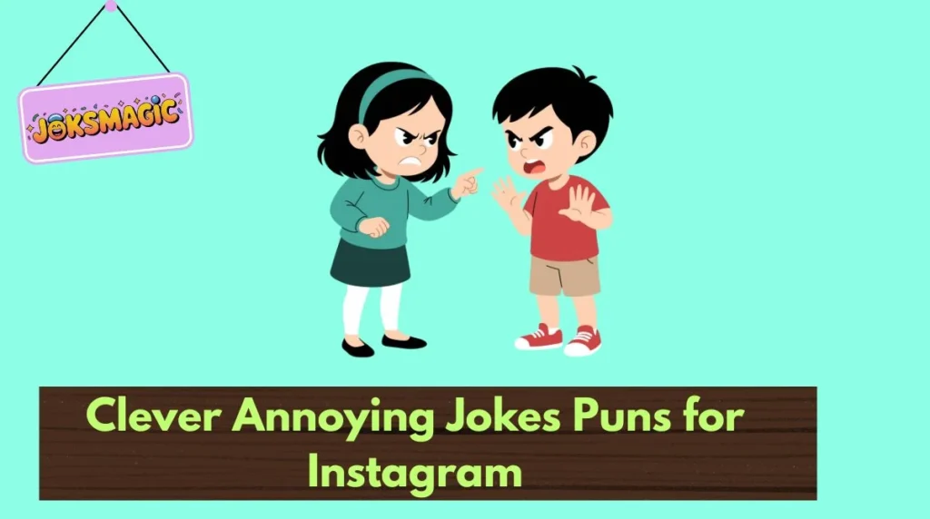 Clever Annoying Jokes Puns for Instagram